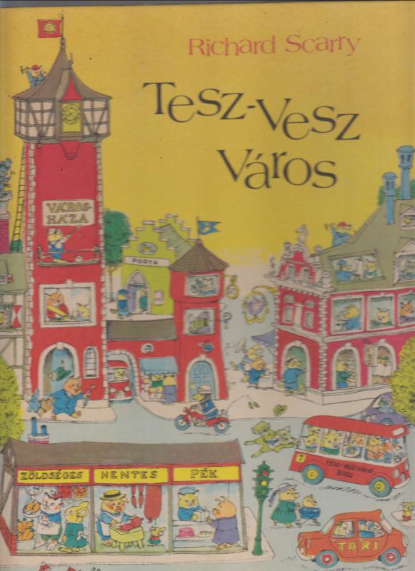 Richard Scarry : Tesz-Vesz város