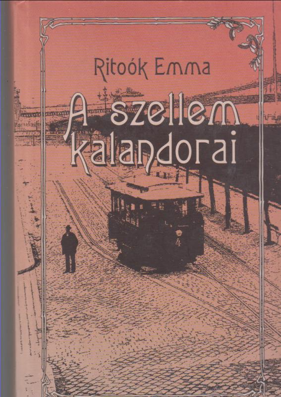 Ritoók Emma : A SZELLEM KALANDORAI