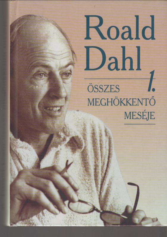 Roal Dahl összes meghökkentő meséje 1