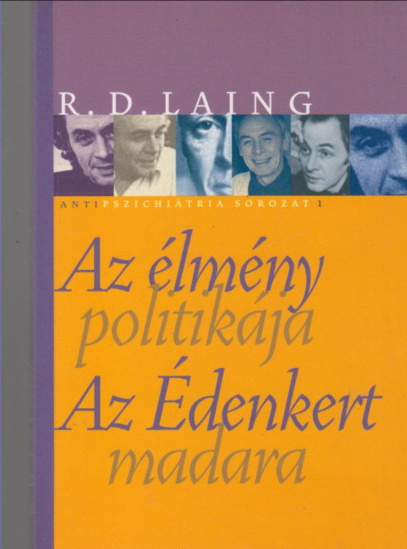 Ronald David Laing : AZ ÉLMÉNY POLITIKÁJA  --   AZ ÉDENKERT MADARA