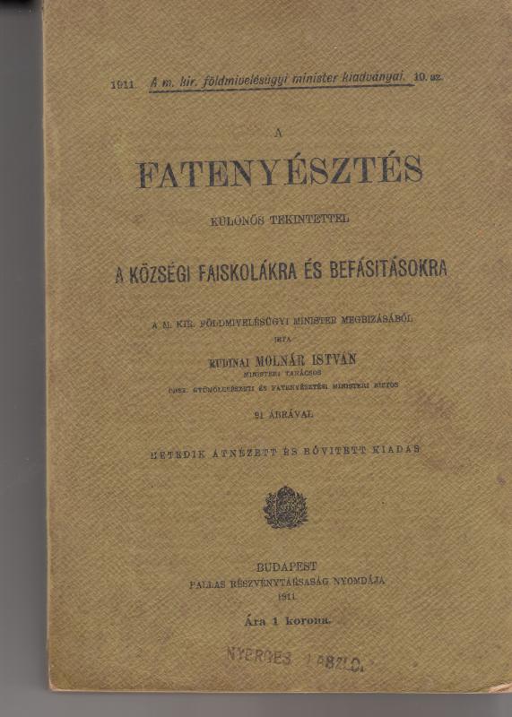 Rudinai Molnár István : FATENYÉSZTÉS  különös tekintettel a községi faiskolákra és befásításokra