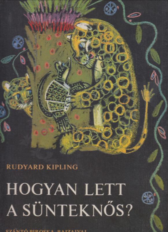 Rudyard Kipling : Hogyan lett a sünteknős?  Szántó Piroska rajzaival (Dedikált)
