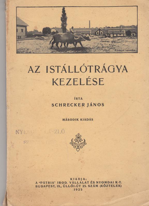 Schrecker János : AZ ISTÁLLÓTRÁGYA KEZELÉSE