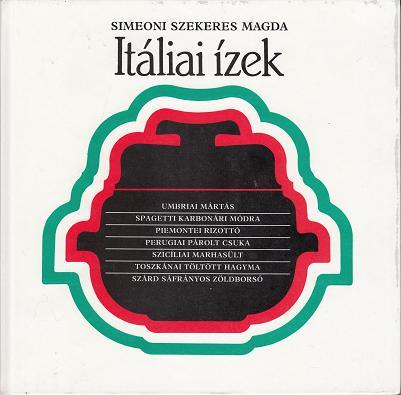 Simeoni Szekeres Magda: ITÁLIAI ÍZEK