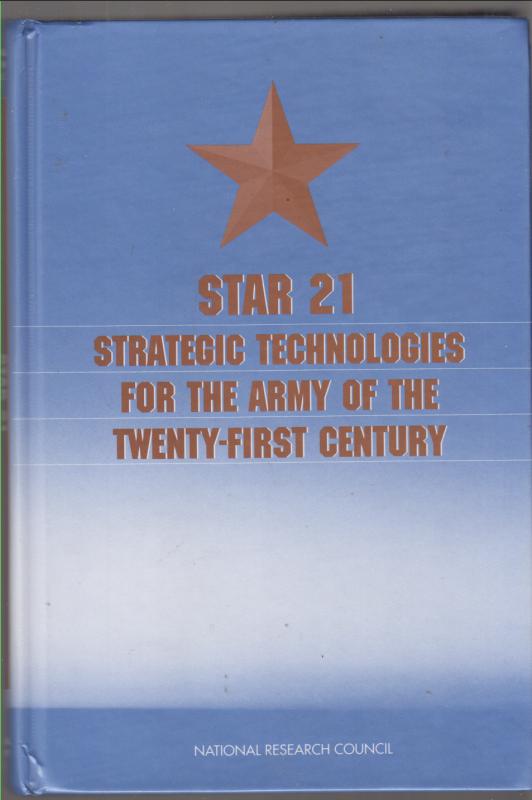 STAR 21: Strategic Technologies for the Army of the Twenty-First Century
