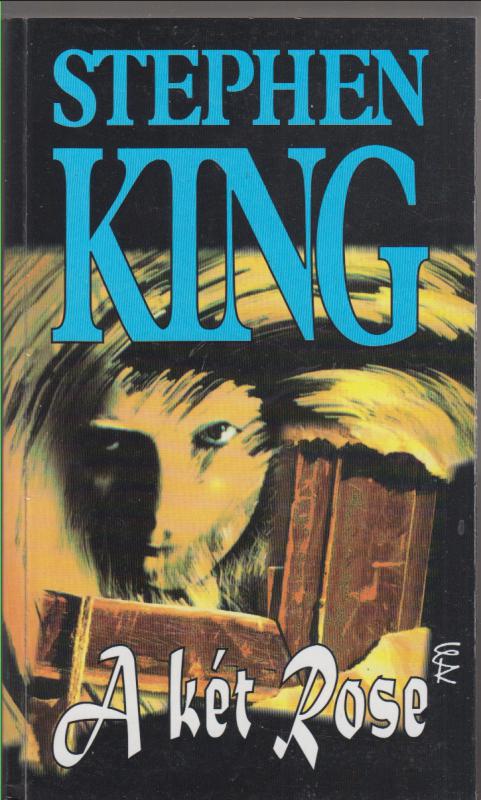 Stephen King : A KÉT ROSE