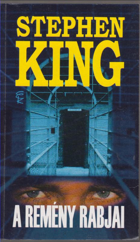 Stephen King : A REMÉNY RABJAI