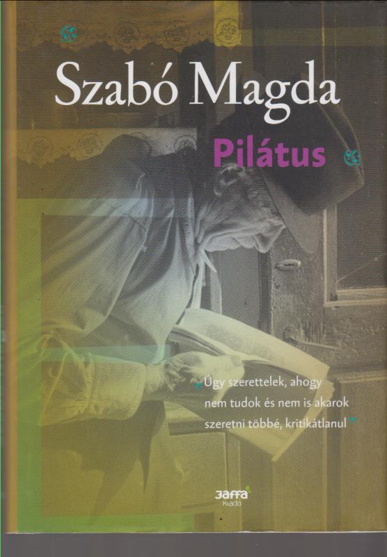 Szabó Magda : PILÁTUS