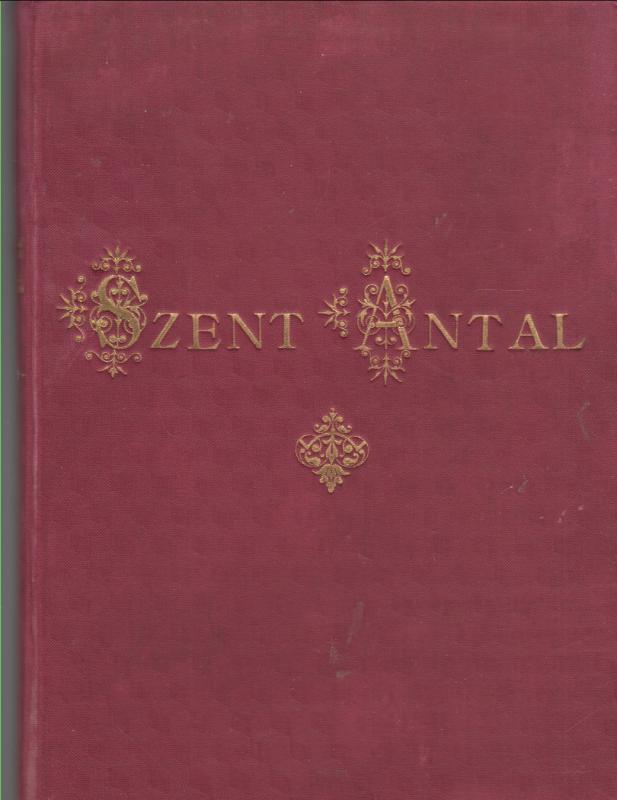 SZENT ANTAL  hitbuzgalmi és társadalmi képes folyóirat  1938 évf. egybekötve