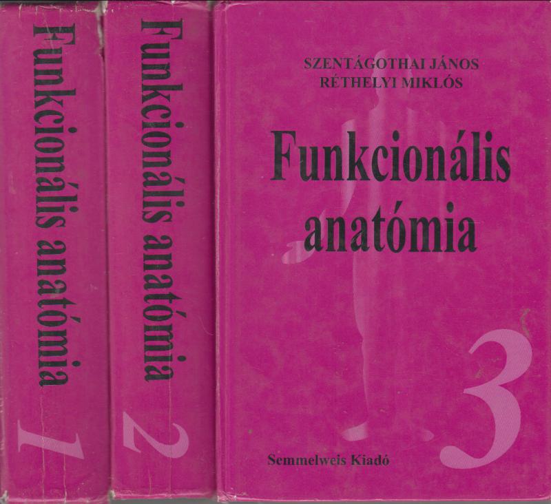 Szentágothai János : FUNCTIONALIS ANATOMIA I.-III.