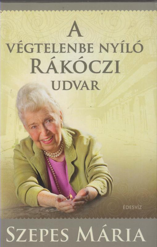 Szepes Mária  :  A végtelenbe nyíló Rákóczi udvar - CD melléklettel