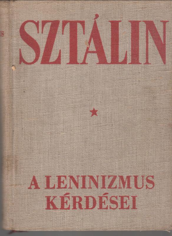 Sztálin : A LENINIZMUS KÉRDÉSEI