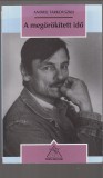 Andrej Tarkovszkij : A megörökített idő