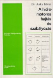 Anka István dr : A HIDROMOTOROS HAJTÁS ÉS SZABÁLYOZÁS