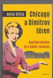 Antal Attila : Chicago a Dimitrov téren. --  Neoliberalizmus és a Kádár-rendszer