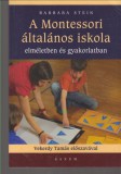 Barbara Stein : A MONTESSORI ÁLTALÁNOS ISKOLA  --  elméletben és gyakorlatban