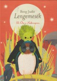 Berg Judit :  LENGEMESÉK  3. - Ősz a Nádtengeren