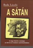 Boda László : A SÁTÁN  - A nagy Kísértő a teológia, az élet és az irodalom szembesítésében.