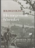 Boldogh Dezső : Ha megesszük hőseinket