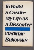 Bukovsky, Vladimir :  To Build a Castle - My Life as a Dissenter