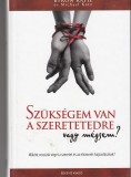 Byron Katie Katz, Michael : Szükségem van a szeretetedre vagy mégsem?