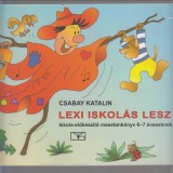 Csabay Katalin : Lexi iskolás lesz - Iskola-előkészítő mesetankönyv 6-7 éveseknek másolata