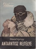 Dániel György : ANTARKTISZ REJTÉLYE  Az Élet és Tudomány kiskönyvtára