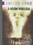 Daren Shan : A HOLTAK VONULÁSA  (város trilógia 1.)