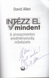 David Allen :   INTÉZZ EL MINDENT  --  A stresszmentes eredményesség  ( dedikált )művészete
