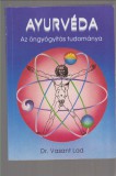 Dr. Vasant  Lad : Ayurvéda-Az öngyógyítás tudománya
