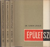 Dr.Gábor László : Épületszerkezettan I-III ( a IV. kötet hiányzik