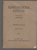 ELMÉLKEDÉSEK KÖNYVE - Médiumilag írta : Adelma