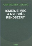 Gerencsér László : ISMERJE MEG A NYUGDÍJRENDSZERT