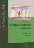 Göbel Orsolya : MOZGÁS A KÉPZELET SZÁRNYÁN  --  Varázsjátékok IV.