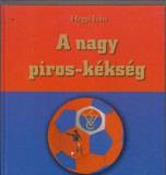 Hegyi Iván : A nagy piros-kékség