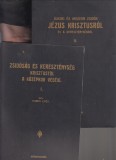 Huber Lipót  ZSIDÓSÁG ÉS KERESZTÉNYSÉG A MÚLTBAN ÉS A JELENBEN  I-II. (Zsidóság és kereszténység Krisztustól a középkor végéig + Újkori és modern zsidók Jézus