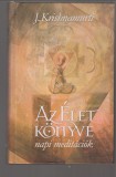 Jiddu Krishnamurti  : Az élet könyve - Napi meditációk