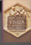 Josef Seifert :  Vissza a magánvaló dolgokhoz