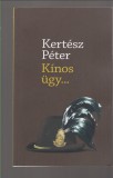 Kertész Pépter :  KÍNOS ÜGY...