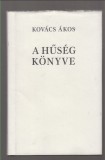 Kovács Ákos  : A hűség könyve