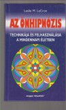 Leslie M. LeCron : AZ ÖNHIPNÓZIS  technikája és felhasználása a mindennapi életben