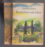 Lesznai Anna : Kezdetben volt a kert I-II.