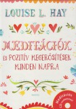 louise l. hay MEDITÁCIÓK ÉS POZITÍV MEGERŐSÍTÉSEK MINDEN NAPRA