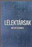 Melin Cedamus : LÉLEKTÁRSAK