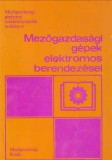 MEZŐGAZDASÁGI GÉPEK ELEKTROMOS BERENDEZÉSEI  (Mezőgazdasági Gépészeti Szakközépiskolák  Tankönyve)