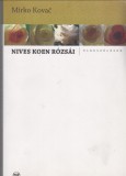 Mirko Kovac : Nives Koen rózsái - Elbeszélések