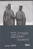 Orbán Balázs - Szalai Zoltán (szerk.)  Ezer éve Európa közepén - A magyar állam karaktere