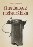 Ötvös Nagy Ferenc : ÓNEDÉNYEK RESTAULÁLÁSA
