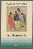 Pavel Florenszkij : AZ IKONOSZTÁZ