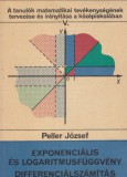 Peller József : EXPONENCIÁLIS ÉS LOGARITMUSFÜGGVÉNY, DIFFERENCIÁLSZÁMÍTÁS  (A tanulók matematikai tevékenységének tervezése és irányítása a középiskolában V.)